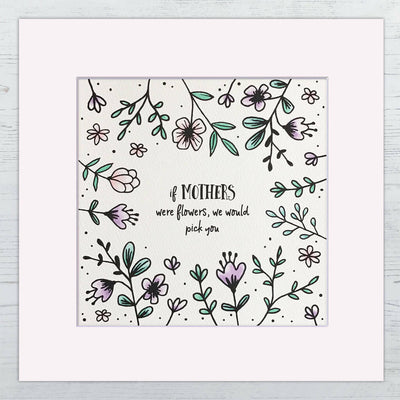 If Mothers Were Flowers, Floral Print