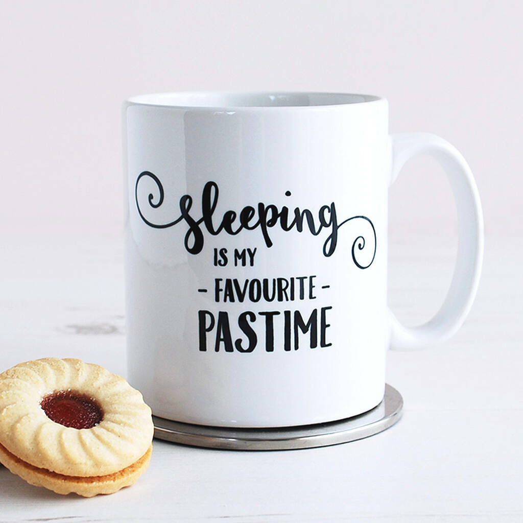 Sleep Is My Favourite Pastime, Mug