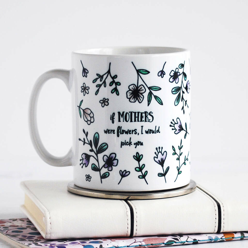 If Mother's Were Flowers Personalised Mug