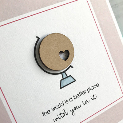 The World Is A Better Place With You, Personalised Card