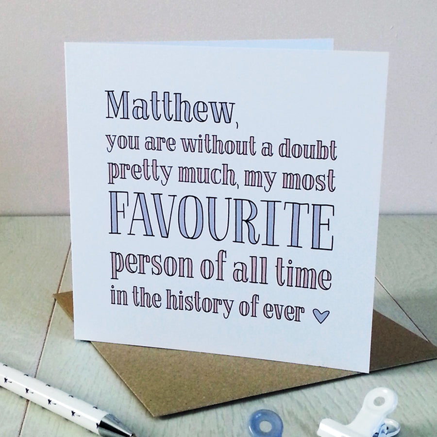 Most Favourite Person Ever, Personalised Card