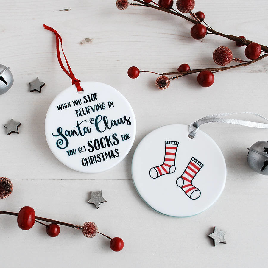 When You Stop Believing, Funny Christmas Bauble SOCKS