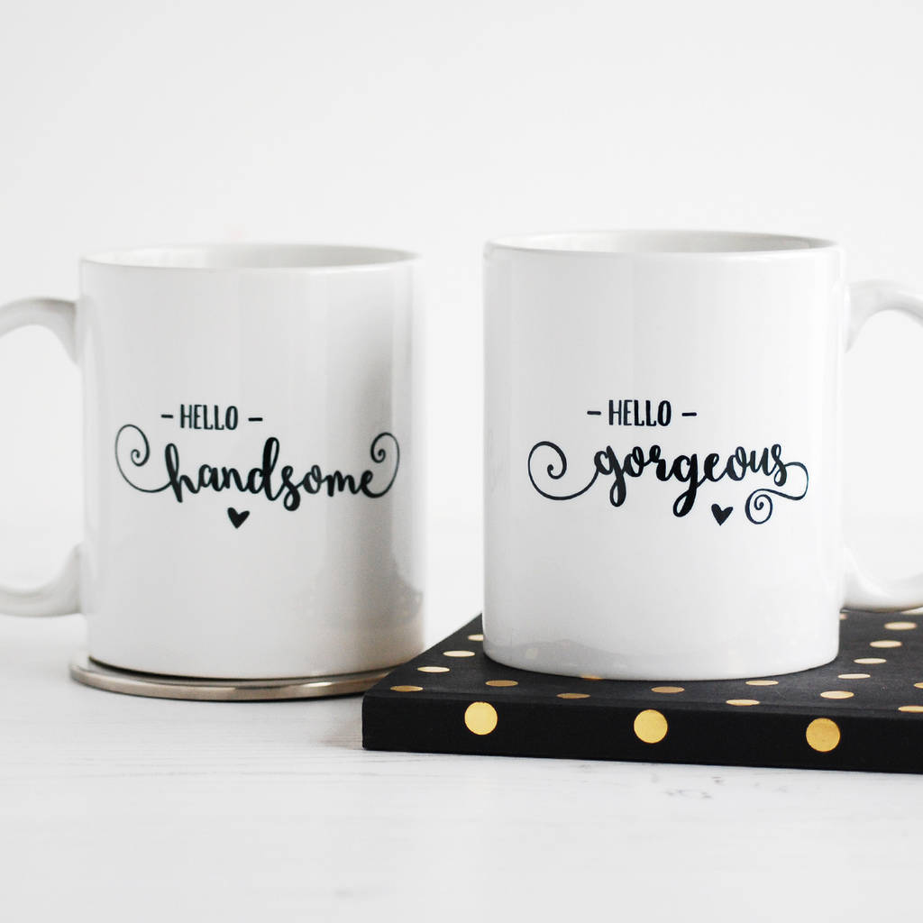Hello Handsome / Gorgeous, Set Of Two Mugs