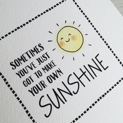 Make Your Own Sunshine, Positive Print